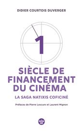 Un siècle de financement du cinéma - La saga Natixis Coficiné