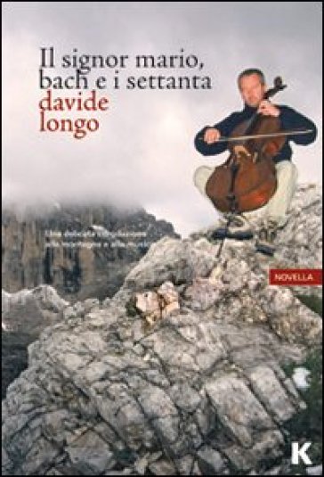 Il signor Mario, Bach e i settanta - Davide Longo