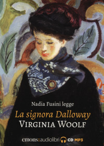 La signora Dalloway letto da Nadia Fusini. Audiolibro - Virginia Woolf