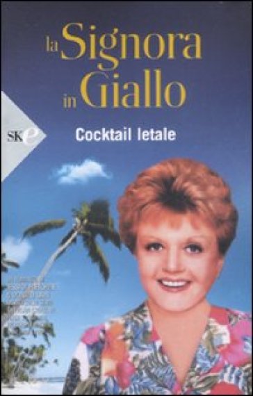 La signora in giallo. Cocktail letale - Jessica Fletcher - Donald Bain