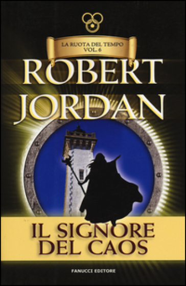 Il signore del caos. La ruota del tempo. 6. - Robert Jordan