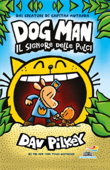 Il signore delle pulci. Dog Man - Dav Pilkey