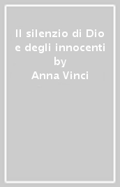 Il silenzio di Dio e degli innocenti