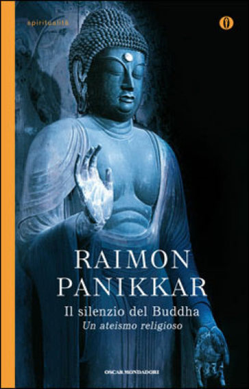 Il silenzio del buddha. Un a-teismo religioso - Raimon Panikkar