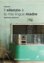 Il silenzio è la mia lingua madre