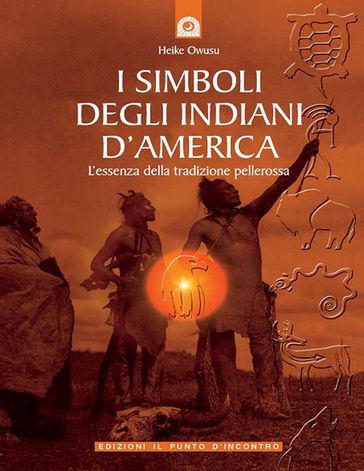 I simboli degli Indiani d'America - Heike Owusu