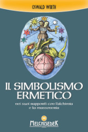 Il simbolismo ermetico nei suoi rapporti con l alchimia e la massoneria