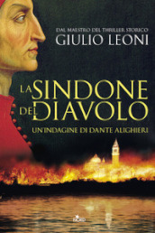 La sindone del diavolo. Un indagine di Dante Alighieri