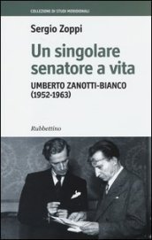 Un singolare senatore a vita. Umberto Zanotti-Bianco (1952-1963)