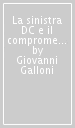 La sinistra DC e il compromesso storico