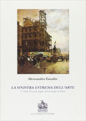 La sinistra estrema dell arte. Vittorio Pica alle origini del estetismo in Italia