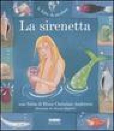 La sirenetta. Ediz. illustrata. Con CD Audio - Hans Christian Andersen - Paola Parazzoli