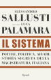 Il sistema. Potere, politica affari: storia segreta della magistratura italiana