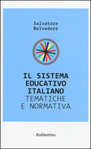 Il sistema educativo italiano. Tematiche e prospettive - Salvatore Belvedere