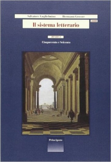 Il sistema letterario 2000. Testi. Per le Scuole superiori. 3. - Salvatore Guglielmino - Hermann Grosser