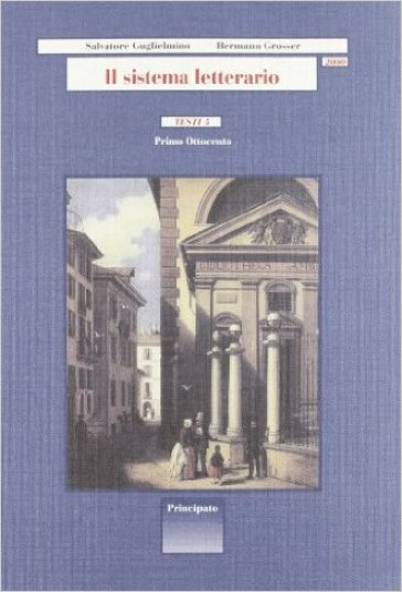 Il sistema letterario 2000. Testi. Per le Scuole superiori. 5. - Salvatore Guglielmino - Hermann Grosser