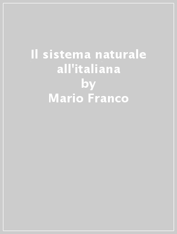 Il sistema naturale all'italiana - Mario Franco