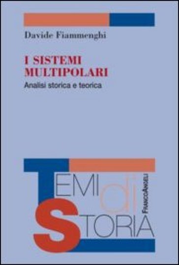 I sistemi multipolari. Analisi storica e teorica - Davide Fiammenghi