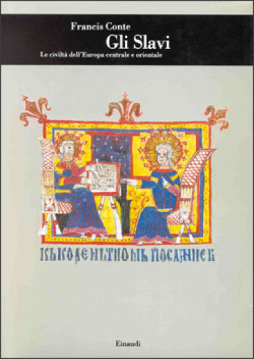 Gli slavi. Le civiltà dell'Europa centrale e orientale - Francis Conte