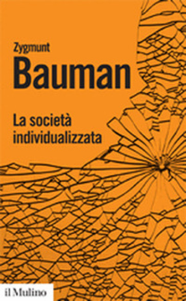 La società individualizzata. Come cambia la nostra esperienza - Zygmunt Bauman