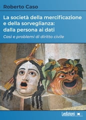 La società della mercificazione e della sorveglianza: dalla persona ai dati