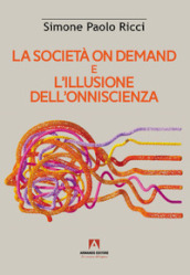 La società on demand e l illusione dell onniscienza