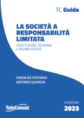 La società a responsabilità limitata. Costituzione, gestione e regime fiscale