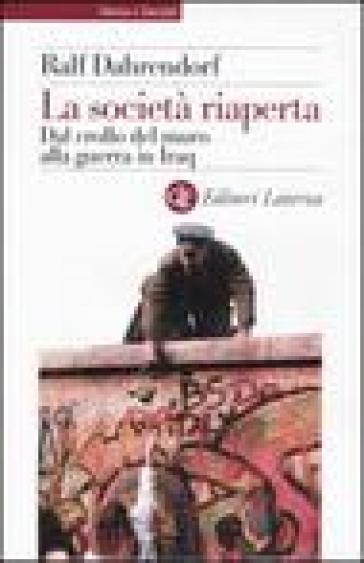 La società riaperta. Dal crollo del muro alla guerra in Iraq - Ralf Dahrendorf