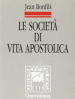Le società di vita apostolica. Identità e legislazione