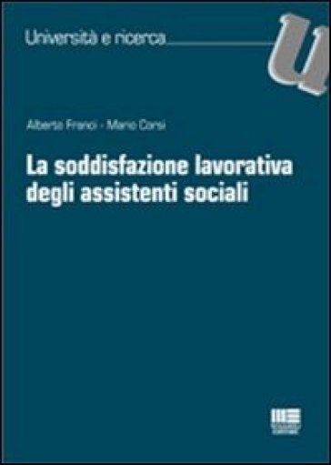 La soddisfazione lavorativa degli assistenti sociali - Mario Corsi - Alberto Franci