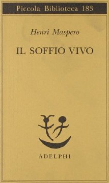 Il soffio vivo. I procedimenti del «Nutrire il principio vitale» nella religione taoista antica - Henri Maspero