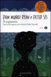 Il sognatore. Storia del ragazzo che diventò Pablo Neruda