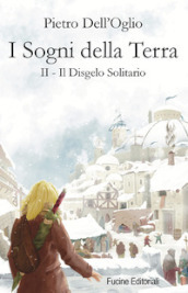 I sogni della Terra. 2: Il disgelo solitario