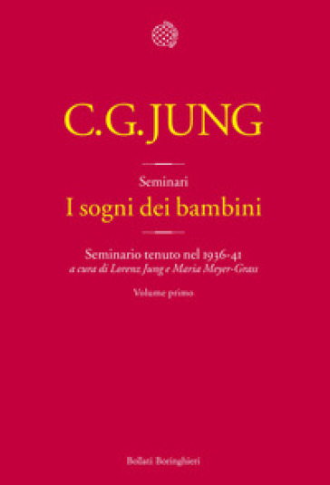 I sogni dei bambini. Seminario tenuto nel 1936-41. 1. - Carl Gustav Jung