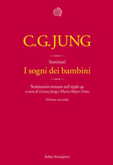 I sogni dei bambini. Seminario tenuto nel 1936-41. 2. - Carl Gustav Jung