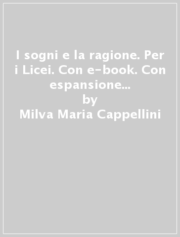 I sogni e la ragione. Per i Licei. Con e-book. Con espansione online. 4: '800 - Milva Maria Cappellini - Elena Sada