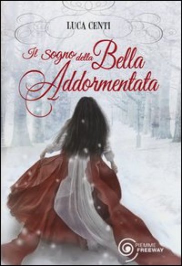 Il sogno della Bella   Addormentata - Luca Centi