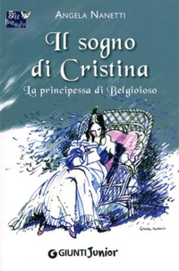 Il sogno di Cristina. La principessa di Belgioioso - Angela Nanetti