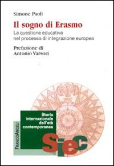 Il sogno di Erasmo. La questione educativa nel processo di integrazione europea - Simone Paoli