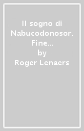 Il sogno di Nabucodonosor. Fine della chiesa cattolica medievale