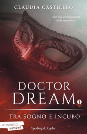 Tra sogno e incubo. Doctor Dream. 1. - Claudia Castiello