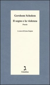 Il sogno e la violenza. Testo tedesco a fronte