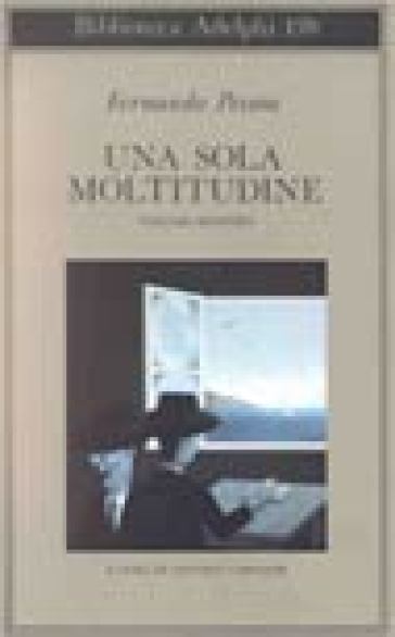 Una sola moltitudine. Testo portoghese a fronte. 2. - Fernando Pessoa