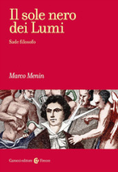 Il sole nero dei Lumi. Sade filosofo