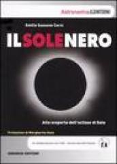 Il sole nero. Alla scoperta dell eclisse di sole