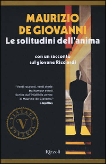 Le solitudini dell'anima. Con un racconto sul giovane Ricciardi - Maurizio De Giovanni