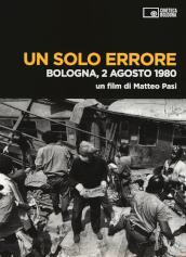 Un solo errore. Bologna, 2 agosto 1980. DVD. Con libro