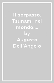 Il sorpasso. Tsunami nel mondo. Sesso debole? Adesso il tuo nome è uomo