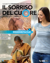 Il sorriso del cuore. Insiemefacile. Percorsi facilitati. Con nulla osta CEI. Per la Scuola media. Con ebook. Con espansione online