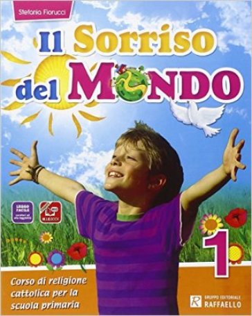 Il sorriso del mondo. Per la 1ª, 2ª e 3ª classe elementare. Con e-book. Con espansione online - Stefania Fiorucci